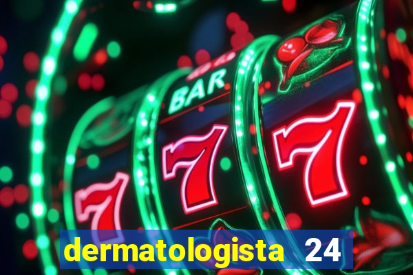 dermatologista 24 horas sp